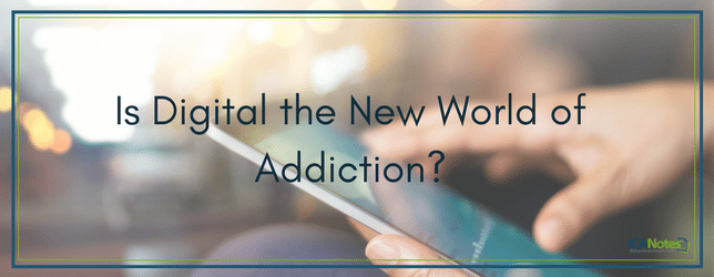 is digital the new world of addiction