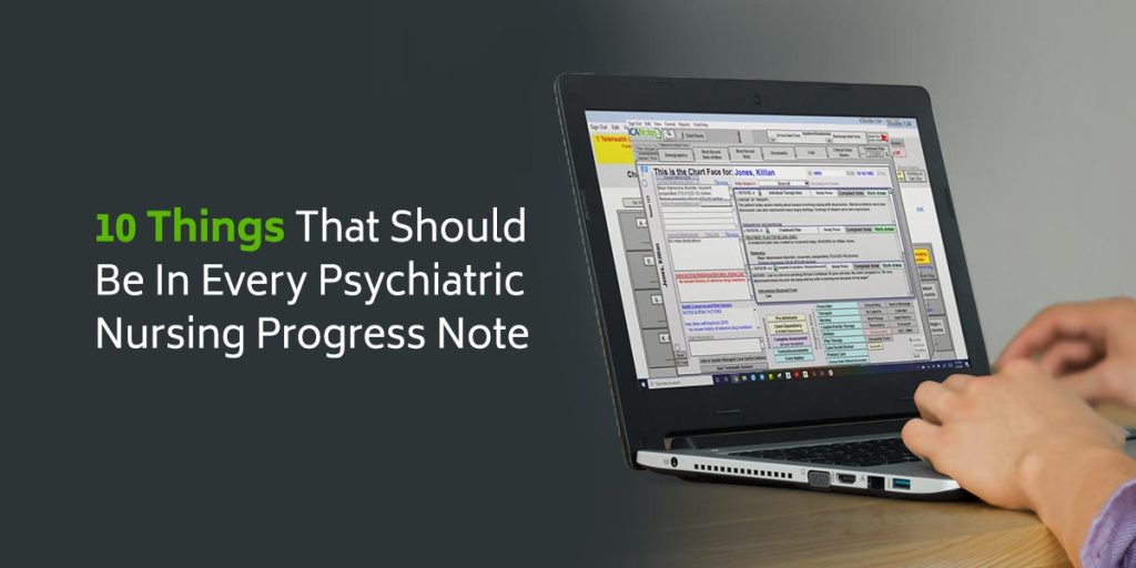 10 Things That Should Be In Every Psychiatric Nursing Progress Note