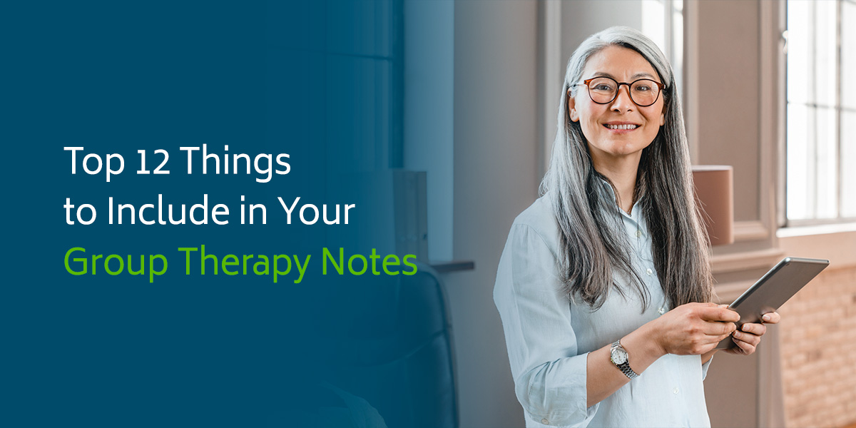 Top 12 Things to Include in Your Group Therapy Notes