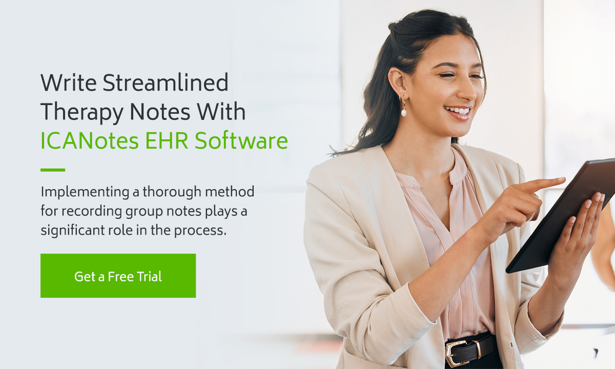 Write Streamlined Therapy Notes With ICANotes EHR Software 