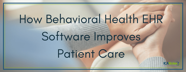 behavioral health ehr software improves patient care