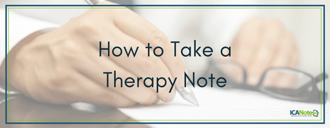 how to take a therapy note