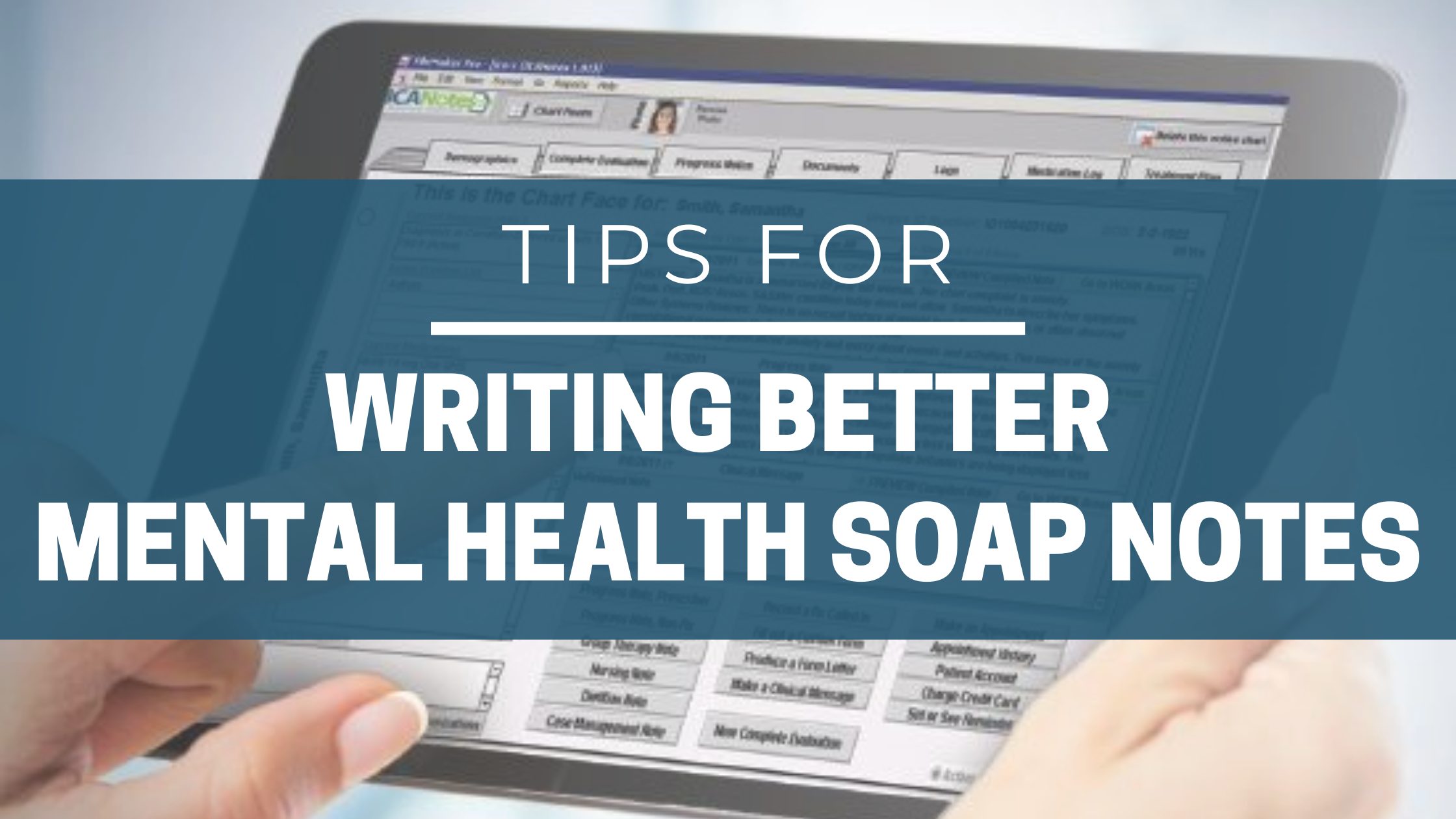 Tips for Writing Better SOAP Notes