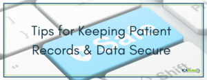 tips for keeping patient records & data secure