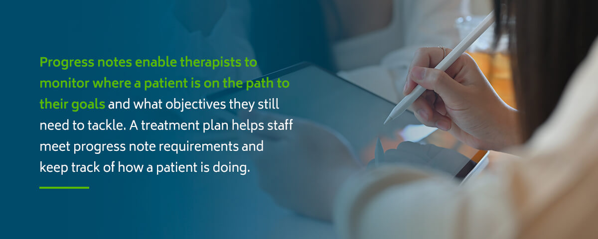 Progress notes enable therapists to monitor where a patient is on the path to their goals