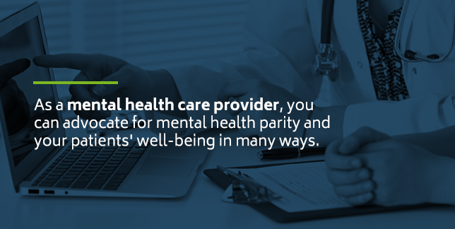 How mental health care providers can advocate for mental health parity for their patients