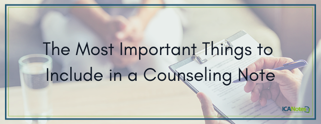 The Most Important Things to Include in a Counseling Note