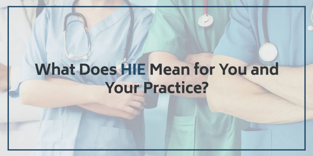 What Does HIE Mean for You and Your Practice?