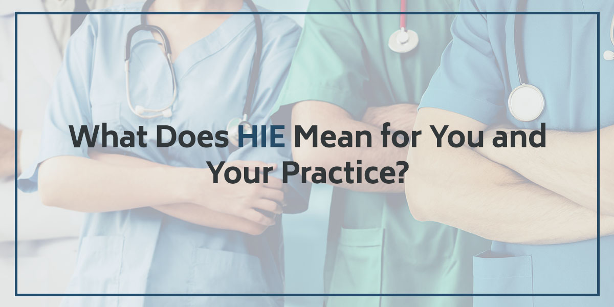 What does HIE Mean for You and Your Practice?