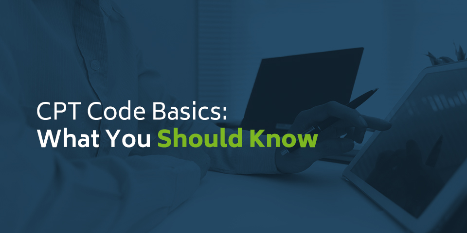 CPT Code Basics: What You Should Know