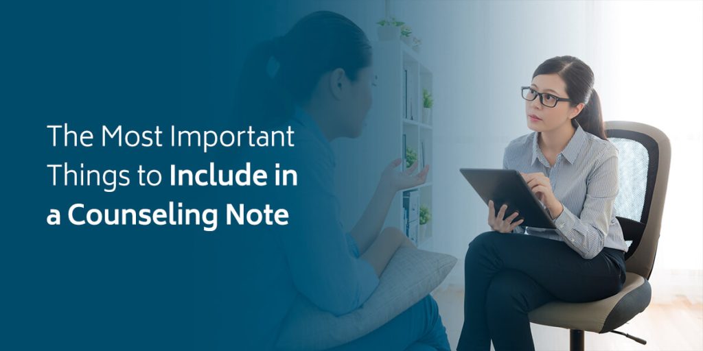 The Most Important Things to Include in a Counseling Note