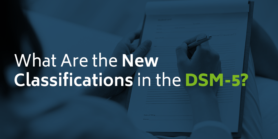 New Classifications in the DSM-5