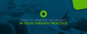 How to Minimize Client No-Shows in your Therapy Practice