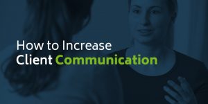 How-to-Increase-Client-Communication