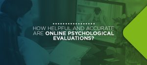 How Helpful and Accurate Are Online Psychological Evaluations?