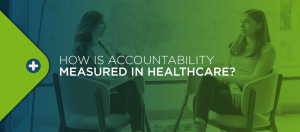 How is Accountability Measured in Healthcare?