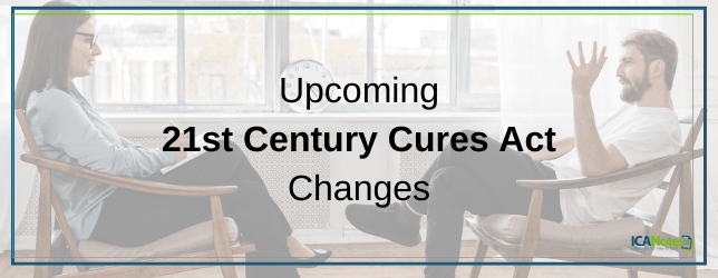 Upcoming 21st Century Cures Act Changes