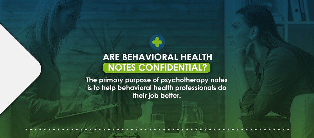 Are Behavioral Health Notes Confidential?