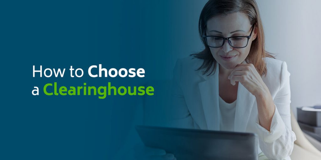 How to Choose a Clearinghouse