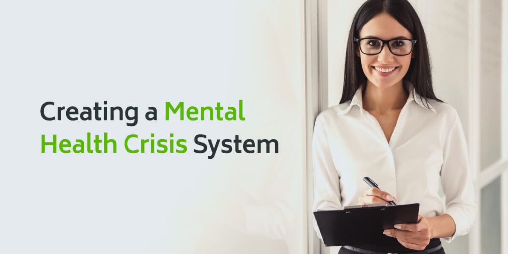 Creating a Mental Health Crisis System