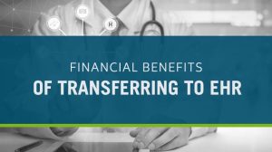 Financial Benefits of Transferring to EHR