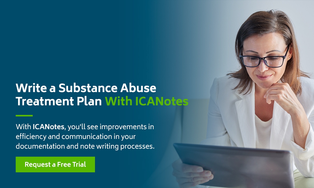 Write a Substance Abuse Treatment Plan With ICANotes