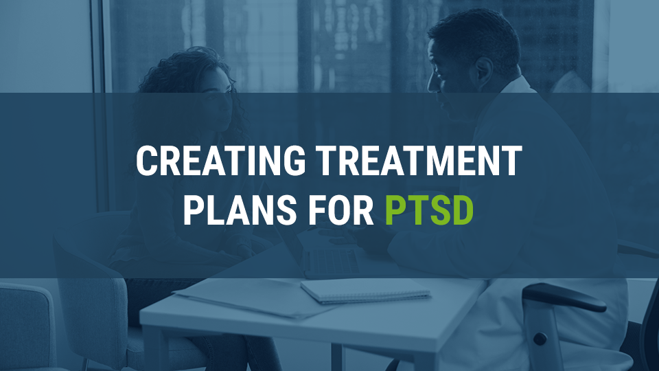 Creating treatment plans for PTSD