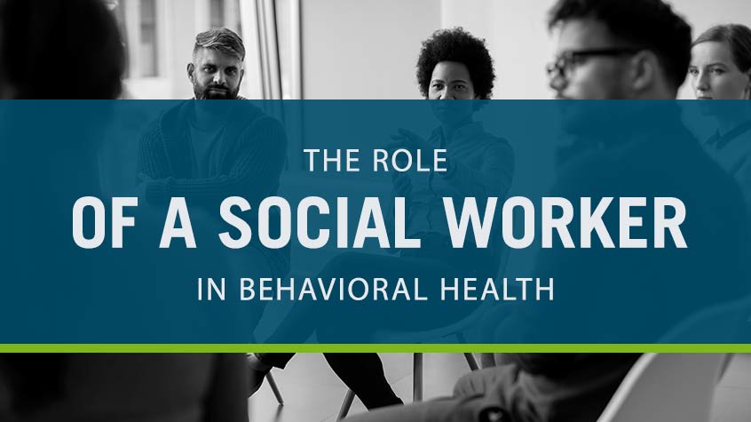 01-The-Role-of-Social-worker The Role of a Social Worker in Behavioral Health