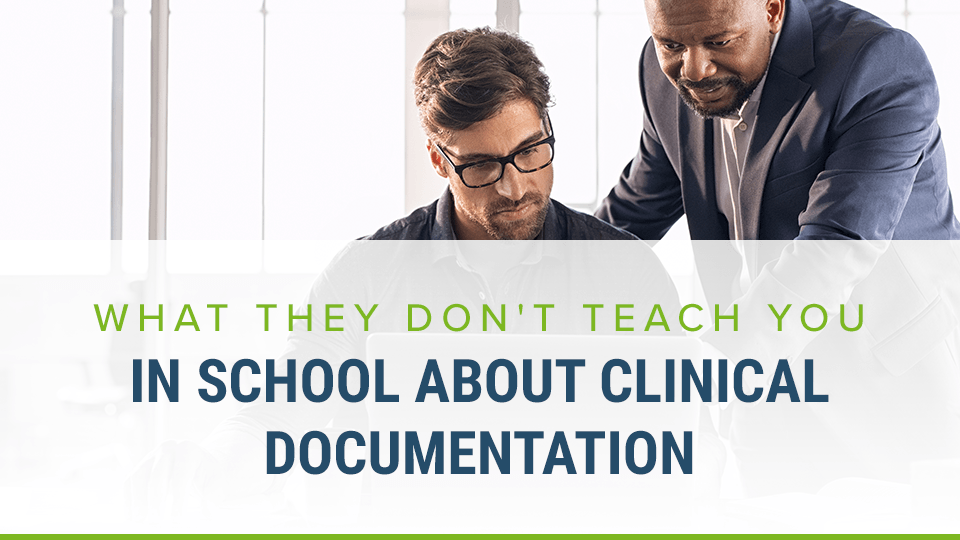 What they don't teach you in school about clinical documentation