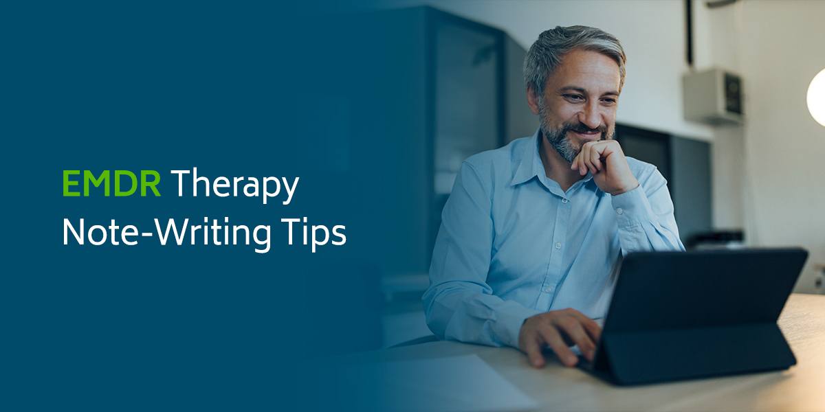 EMDR Therapy Note-Writing Tips