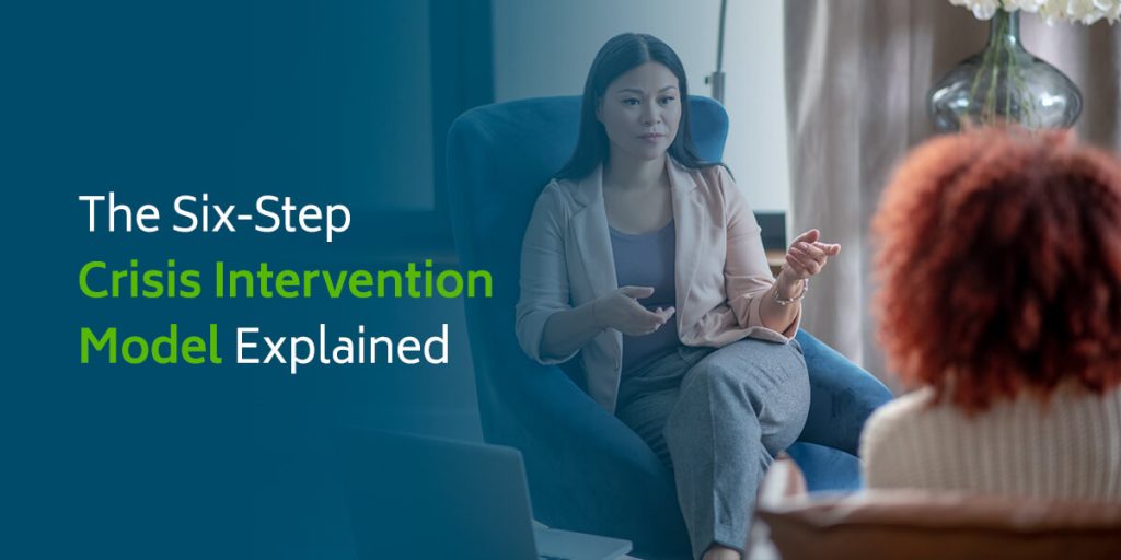 The Six Step Crisis Intervention Model Explained
