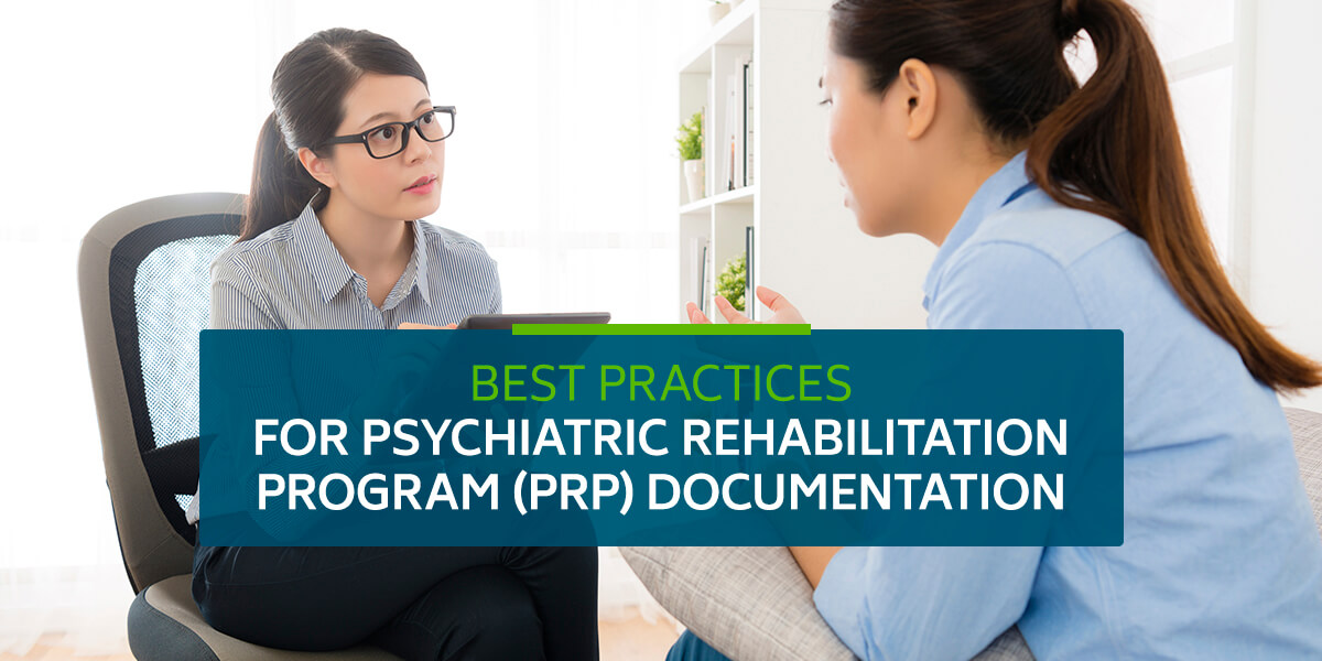 Best Practices for Psychiatric Rehabilitation Program (PRP) Documentation