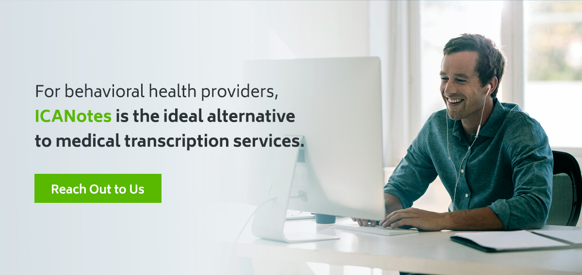 Avoid Medical Transcribing Services in Behavioral Health