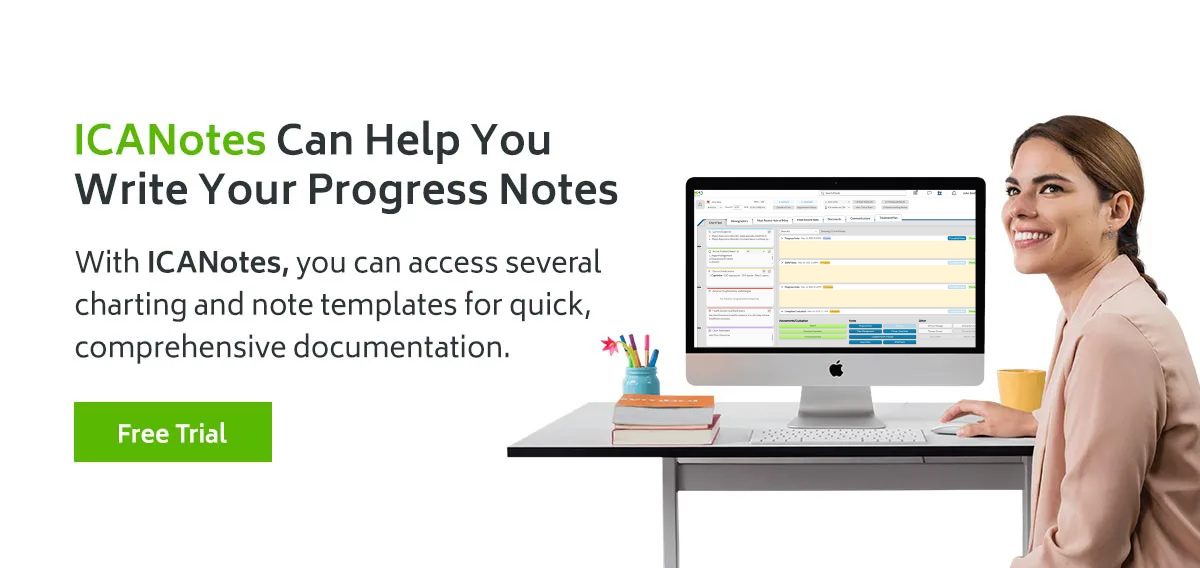 The ICANotes Behavioral Health EHR progress note software helps clinicians write clinically relevant notes more efficiently.
