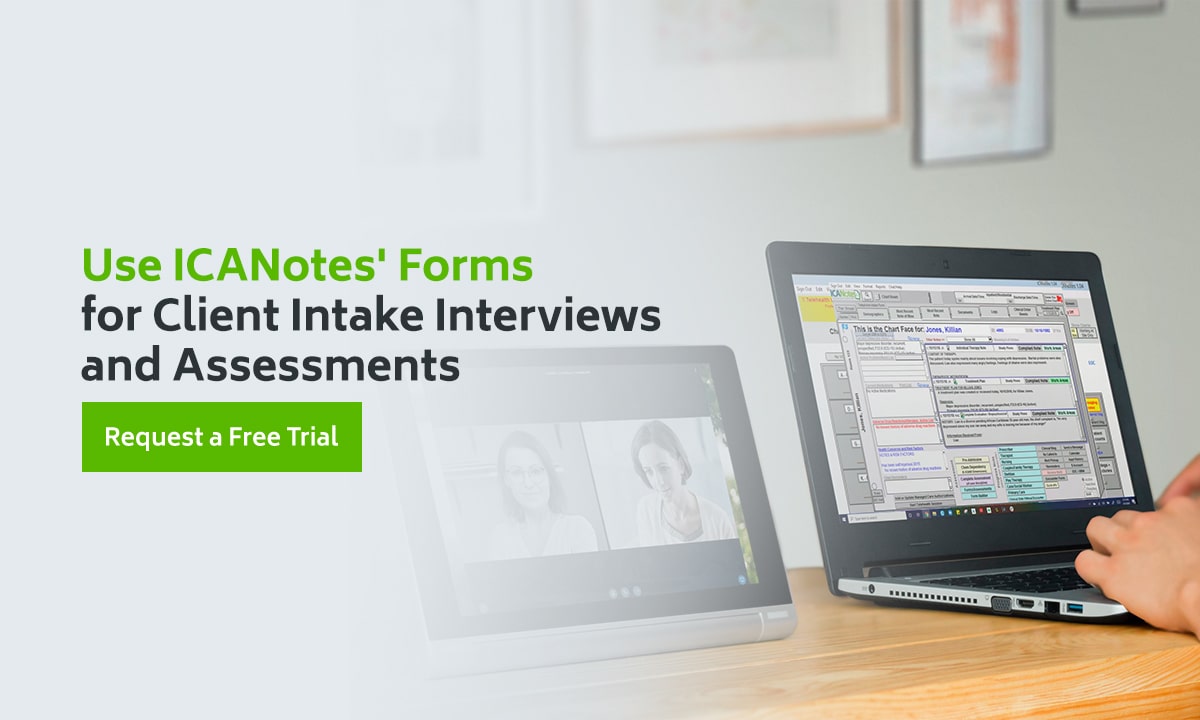 Use ICANotes' Forms for Client Intake Interviews and Assessments