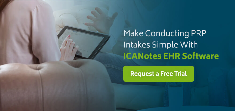 Make Conducting PRP Intakes Simple With ICANotes EHR Software