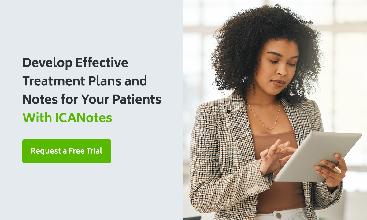 Develop Effective Treatment Plans and Notes for Your Patients With ICANotes