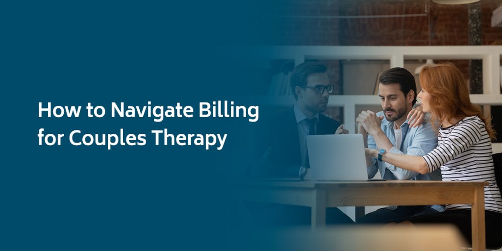 How to Navigate Billing for Couples Therapy