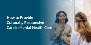 01-How-to-Provide-Culturally-Responsive-Care-in-Mental-Health-Care