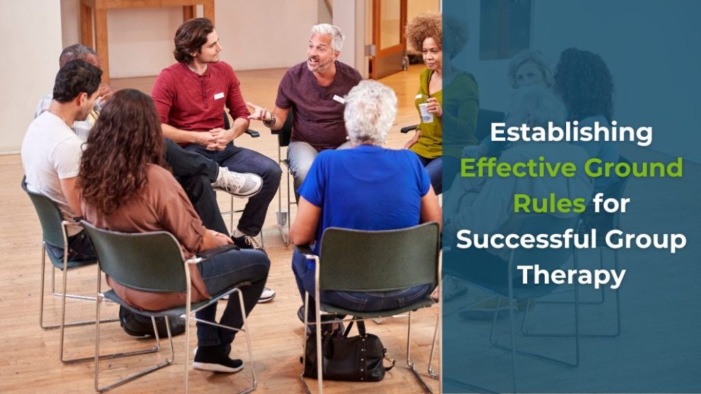 Establishing Effective Ground Rules for Successful Group Therapy