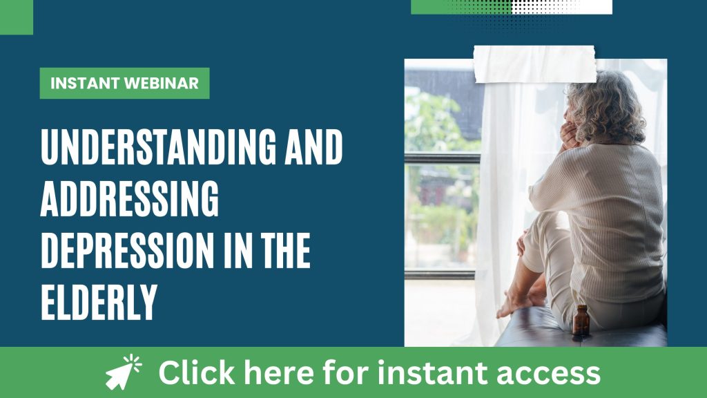 Understanding and Addressing Depression in the Elderly Webinar