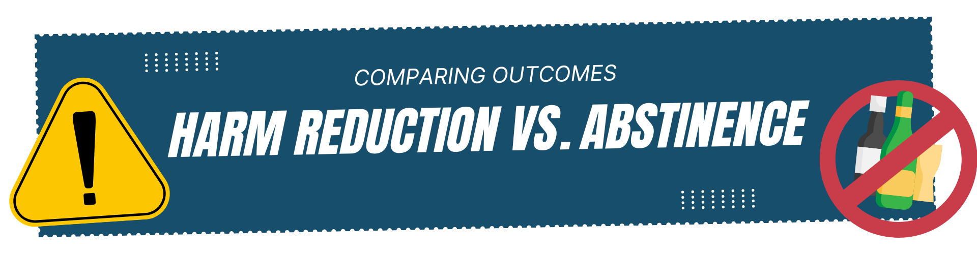 Harm Reduction vs. Abstinence