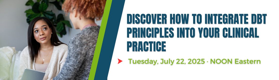 How to Integrate DBT into your Clinical Practice