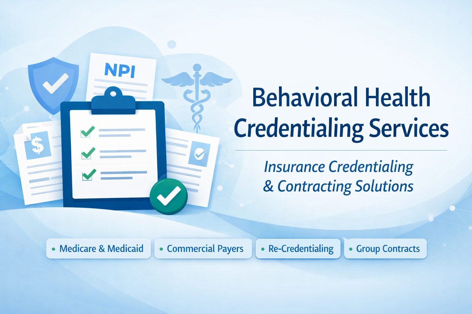 Behavioral health credentialing services supporting mental health insurance enrollment, contracting, and provider maintenance