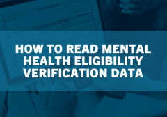 How to Read Mental Health Eligibility Verification Data