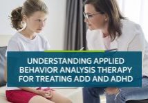 Understanding Applied Behavior Analysis Therapy for Treating ADD and ADHD