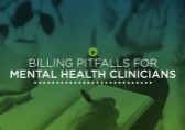 Billing Pitfalls and Challenges for Mental Health Clinicians