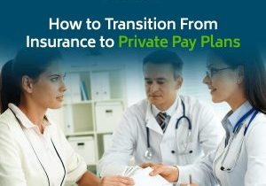 Transition from Insurance to Private Pay